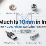 How Much Is 10mm in Inches? (Exact Conversion Explained)