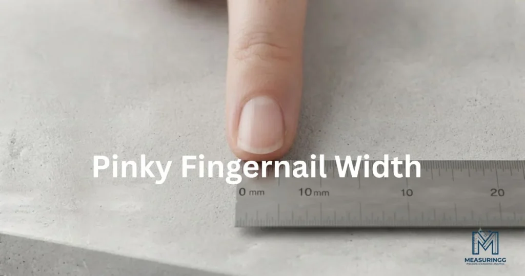 Pinky Fingernail Width