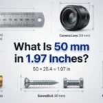 What Is 50mm in Inches? (50 Millimeters to Inches Conversion)