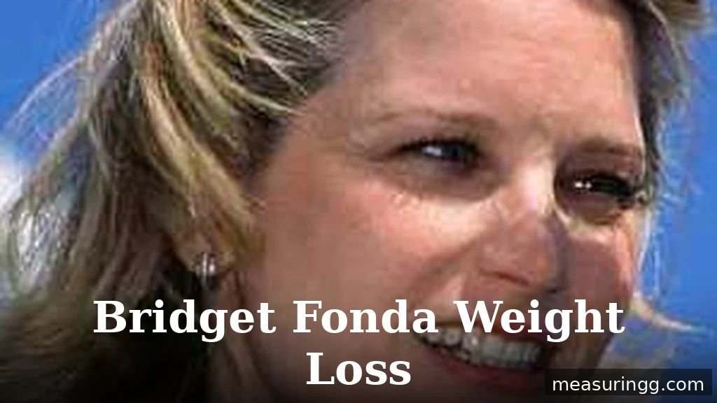 Bridget Fonda Weight Loss